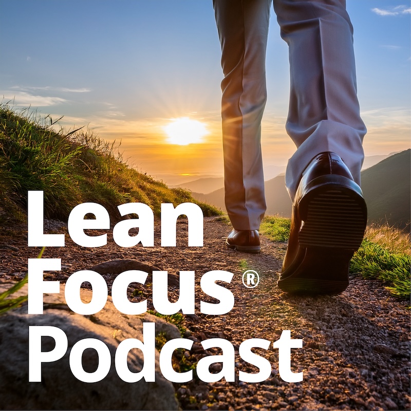 Lean Focus Podcast with Damon Baker